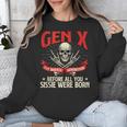 Gen X The Badass Generation Generation X Gen Xer Nostalgia Unisex Sweatshirt Gen X The Badass Generation Generation X Gen Xer Nostalgia Unisex Sweatshirt