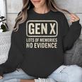 Gen X Lots Of Memories No Evidence Retro Nostalgia Unisex Sweatshirt