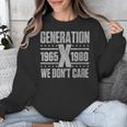 Generation X We Don't Care Gen X Gen Xer Nostalgia Unisex Sweatshirt