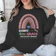 Goodbye 5TH Grade Graduation 2024 Hello 6TH Grade Rainbow Unisex Sweatshirt