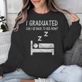 I Graduated Can I Go Back To Bed Now Funny Lazy Graduation Unisex Sweatshirt