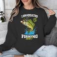 I Graduated Can I Go Fishing Now 2025 Graduation Fisher Unisex Sweatshirt