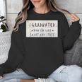 I Graduated Now I'm Like Smart & Stuff Tee Graduation Shirts Unisex Sweatshirt