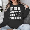Graduation 2018 Family Shirt He Did It Proud Mom Tee Unisex Sweatshirt