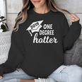 Graduation For Her Him 2019 One Degree Hotter Unisex Sweatshirt