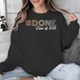 Graduation 2022 DONE With School Class Of 2022 Graduate Unisex Sweatshirt
