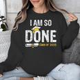 Graduation Class Of 2025 I Am So Done Graduation Unisex Sweatshirt
