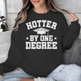 Graduation Hotter By One Degree Unisex Sweatshirt