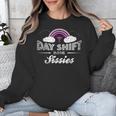 Graduation For Nurses Day Shift Is For Sissies Unisex Sweatshirt
