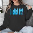 I Did It Graduation Shirt For Graduates And Proud Parents Unisex Sweatshirt