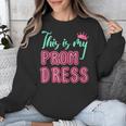 Graduation Tee This Is My Prom Dress 2021 Graduate Unisex Sweatshirt