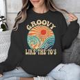 Groovy Like The 70s Aesthetic Nostalgia 1970's Retro Unisex Sweatshirt