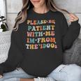 Groovy Please Be Patient With Me I'm From The 1900s Unisex Sweatshirt Groovy Please Be Patient With Me I'm From The 1900s Unisex Sweatshirt