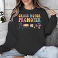 Gross Motor Promoter Physical Therapist Graduation Unisex Sweatshirt