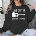 I Like Guitar & Maybe 3 People Music Introvert Guitar Unisex Sweatshirt