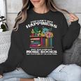 Happiness More Books Read Reading Librarian Men Women Kids Unisex Sweatshirt Happiness More Books Read Reading Librarian Men Women Kids Unisex Sweatshirt