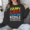 Happy Last Day Of Middle School Graduation Unisex Sweatshirt