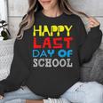 Happy Last Day Of School Graduation Teachers Student Unisex Sweatshirt