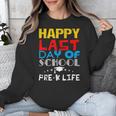 Happy Last Day Of School Pre-K Life Graduation T-Shirt Unisex Sweatshirt