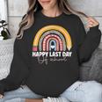 HAPPY LAST OF DAY SCHOOL Rainbow Teacher Student Graduation Unisex Sweatshirt