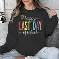 Happy Last Day Of School Women Teachers School Graduation Unisex Sweatshirt