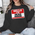 Hello I'm Dead Inside Name Tag Sarcastic Introvert Unisex Sweatshirt Hello I'm Dead Inside Name Tag Sarcastic Introvert Unisex Sweatshirt