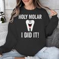 Holy Molar I Did It Dental Hygienist Graduation Unisex Sweatshirt