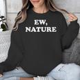 Homebody Indoorsy Introvert Ew Nature Unisex Sweatshirt