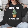 Hug Me I Dare You Introvert Cactus Tee Unisex Sweatshirt