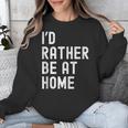 I'd Rather Be At Home Antisocial Introvert Tee Unisex Sweatshirt