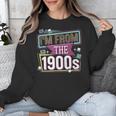 I'm From The 1900s Unisex Sweatshirt