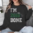 I'm 2018 Done Senior Graduation T-Shirt Class 2018 Unisex Sweatshirt