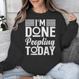 I'm Done Peopling Today Introvert Unisex Sweatshirt I'm Done Peopling Today Introvert Unisex Sweatshirt