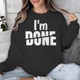I'm Done Sarcastic Introvert Introversion Unisex Sweatshirt