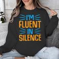 I'm Fluent In Silence I Introvert Unisex Sweatshirt