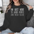 I'm Just Here To Avoid People And Wear Introvert Unisex Sweatshirt I'm Just Here To Avoid People And Wear Introvert Unisex Sweatshirt