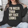 I'm Nicer Than My Face Looks Introverted Introverts Unisex Sweatshirt I'm Nicer Than My Face Looks Introverted Introverts Unisex Sweatshirt