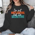 I'm Not Anti-Social But I'm Selective Introvert Unisex Sweatshirt I'm Not Anti-Social But I'm Selective Introvert Unisex Sweatshirt
