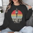 I'm Not Old I'm Classic Retro Nostalgia Unisex Sweatshirt