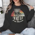 I'm Not Old I'm Classic Retro Record Nostalgia Unisex Sweatshirt