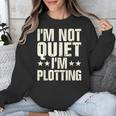 I'm Not Quiet I'm Plotting I Introvert Unisex Sweatshirt I'm Not Quiet I'm Plotting I Introvert Unisex Sweatshirt