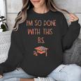 I'm So Done With This BS Graduation Unisex Sweatshirt