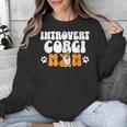Introvert Corgi Mom Dog Pet Morca Works Dog For Men Women Unisex Sweatshirt