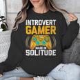 Introvert Gamer Video Games Anti Social Team Player Unisex Sweatshirt