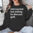 Introvert Golf Introverted Golfer Unisex Sweatshirt