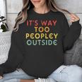 Introvert Its Way Too Peopley Unisex Sweatshirt Introvert Its Way Too Peopley Unisex Sweatshirt