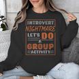 Introvert Nightmare Let's Do A Group Activity Introverted Unisex Sweatshirt Introvert Nightmare Let's Do A Group Activity Introverted Unisex Sweatshirt