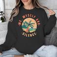 Introvert Relaxation Me Myself And Silence Summer Vacation Men Women Unisex Sweatshirt Introvert Relaxation Me Myself And Silence Summer Vacation Men Women Unisex Sweatshirt
