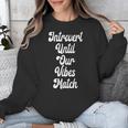 Introvert Shirt Introvert Until Our Vibes Match Unisex Sweatshirt Introvert Shirt Introvert Until Our Vibes Match Unisex Sweatshirt