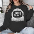Introvert Space Helmet I Need Space Men Women Unisex Sweatshirt